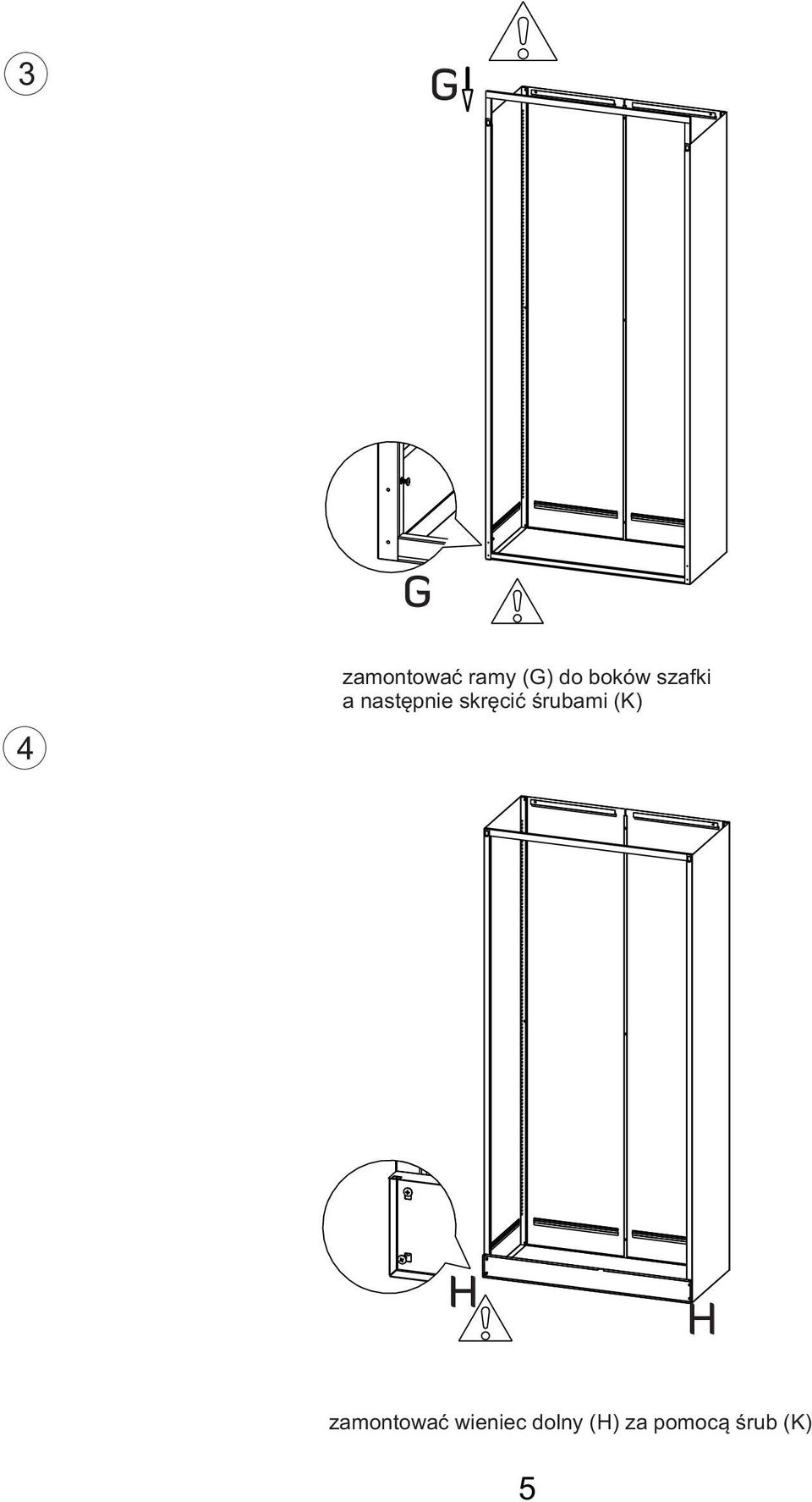 śrubami (K) H H zamontować