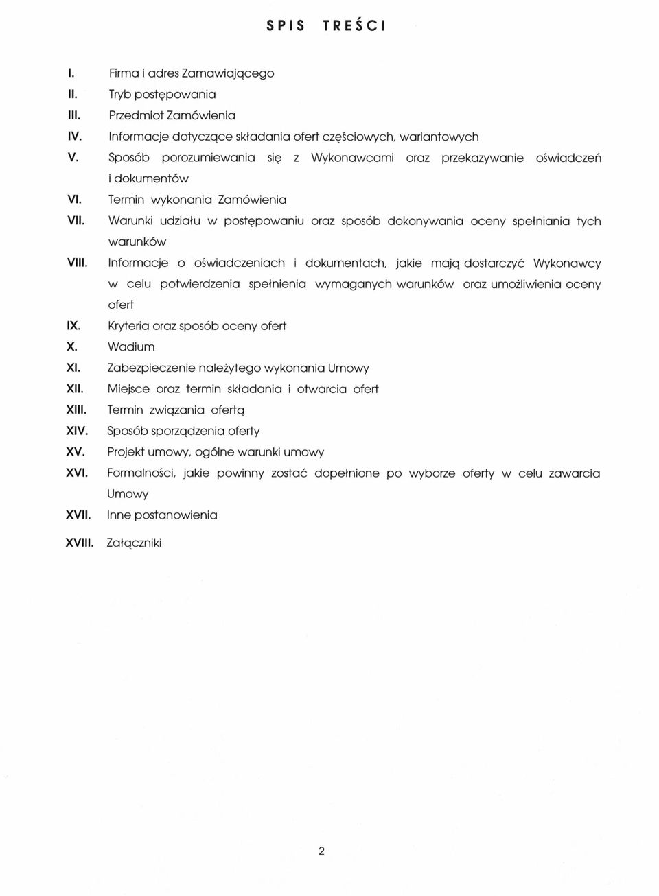 nforrlacje ośwaoczenccn - oke mają dosoczyć Wykonawcy w celu pofwerdzen a sdełnena wymaganych warll(ów oraz unożi.wena oceny ofet IX. Krytena o az sposób oceny ofert X. Wadum XI.