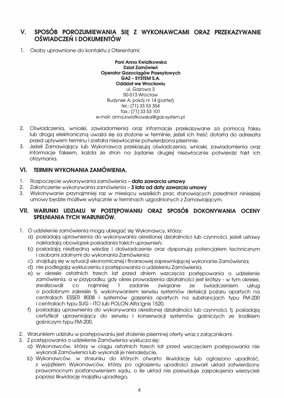 Ośwadczena, wnosk, zawadomena oraz nformacje przekazywane za pomocą faksu ub drogą elektronczną uważa sę za złożone w termne, jeżel ch treść dotarła do adresata przed upływem termnu została