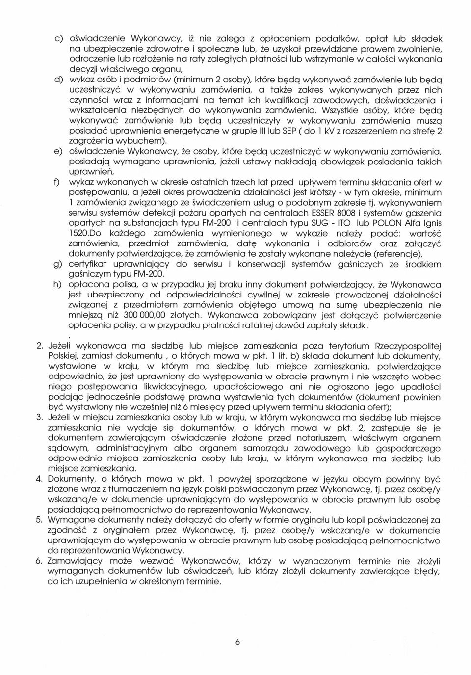 wykonywanych przez nch czynnośc wraz z nformacjam na temat ch kwalfkacj zawodowych, dośwadczena wykształcena nezbędnych do wykonywana zamówlena.