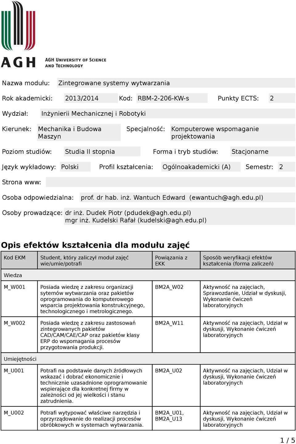 Strona www: Osoba odpowiedzialna: prof. dr hab. inż. Wantuch Edward (ewantuch@agh.edu.