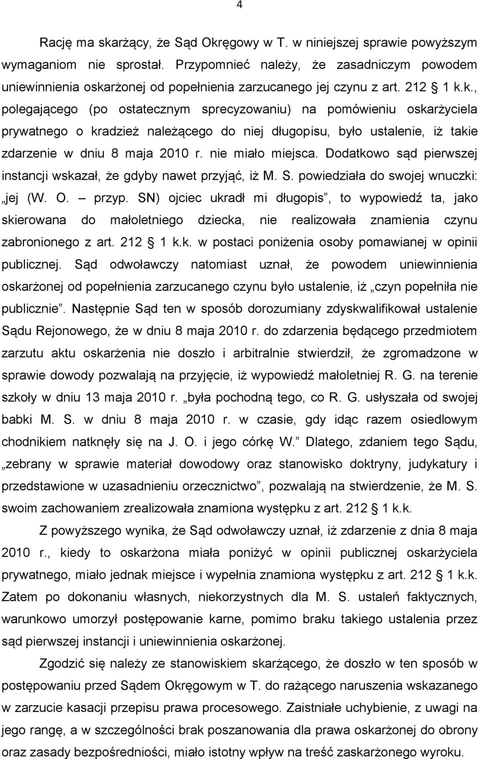 rżonej od popełnienia zarzucanego jej czynu z art. 212 1 k.