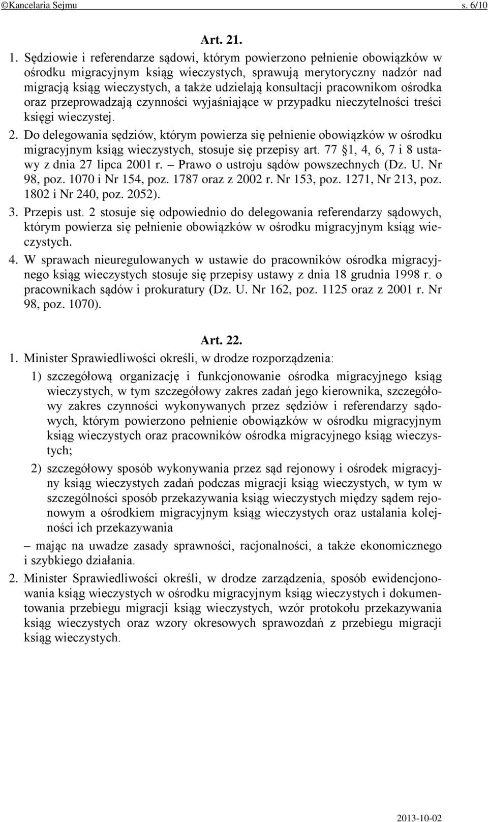 konsultacji pracownikom ośrodka oraz przeprowadzają czynności wyjaśniające w przypadku nieczytelności treści księgi wieczystej. 2.