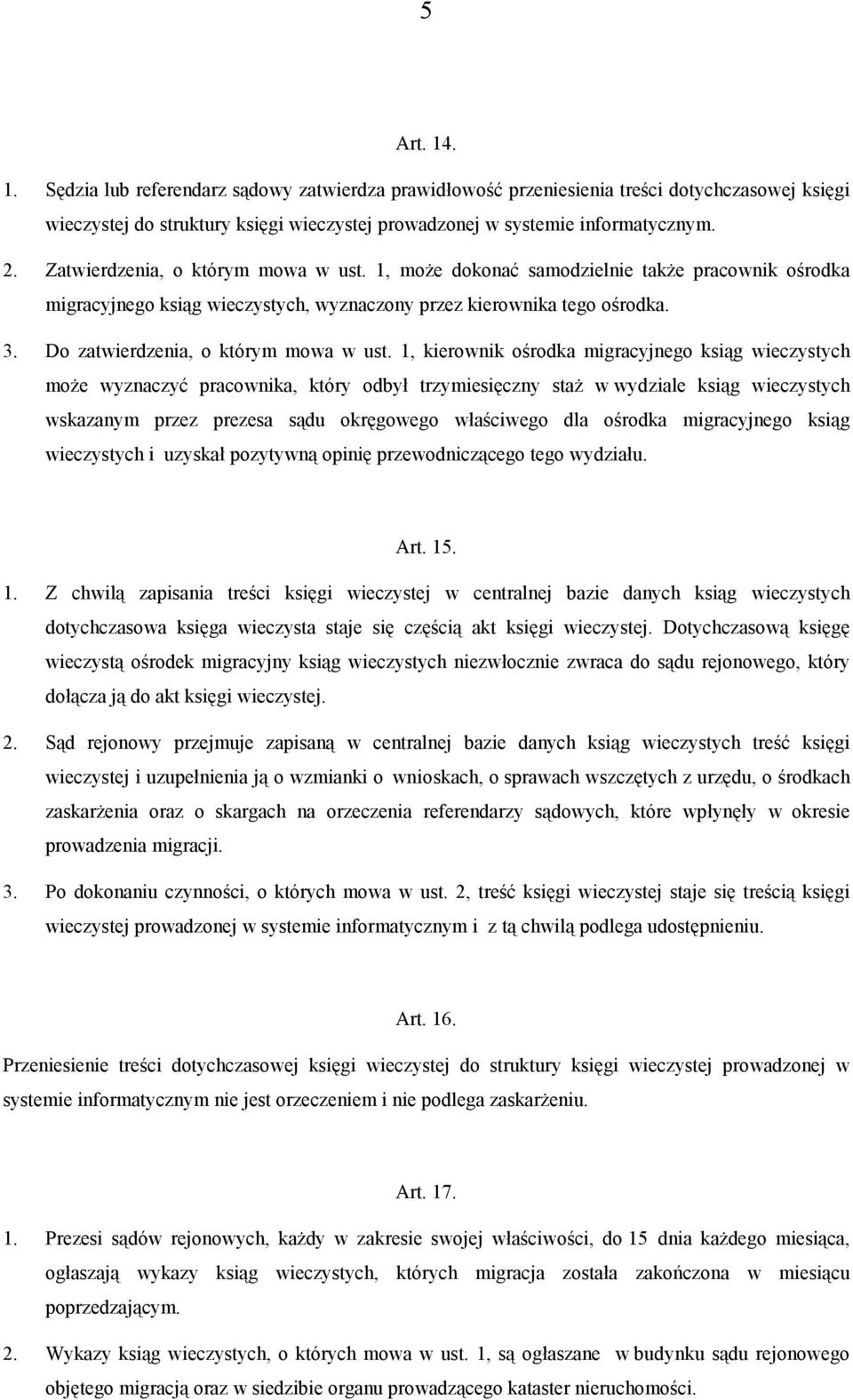 Do zatwierdzenia, o którym mowa w ust.