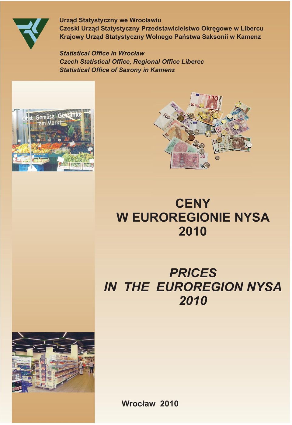 Office in Wroc³aw Statistical Office, Regional Office Liberec Statistical Office of