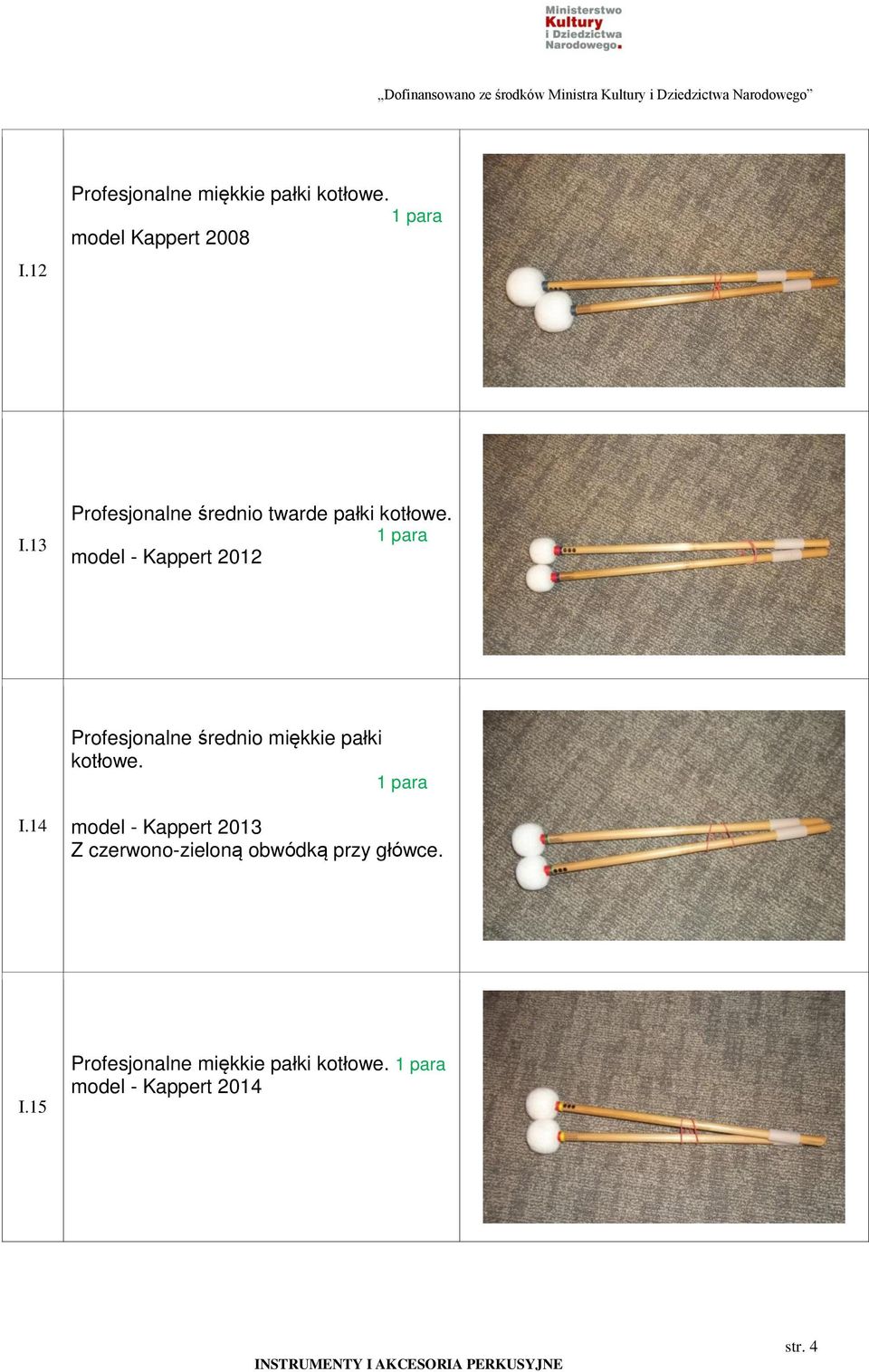 model - Kappert 2012 Profesjonalne średnio miękkie pałki kotłowe. I.