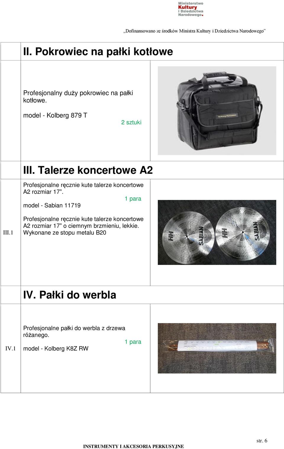 Talerze koncertowe A2 Profesjonalne ręcznie kute talerze koncertowe A2 rozmiar 17. model - Sabian 11719 III.