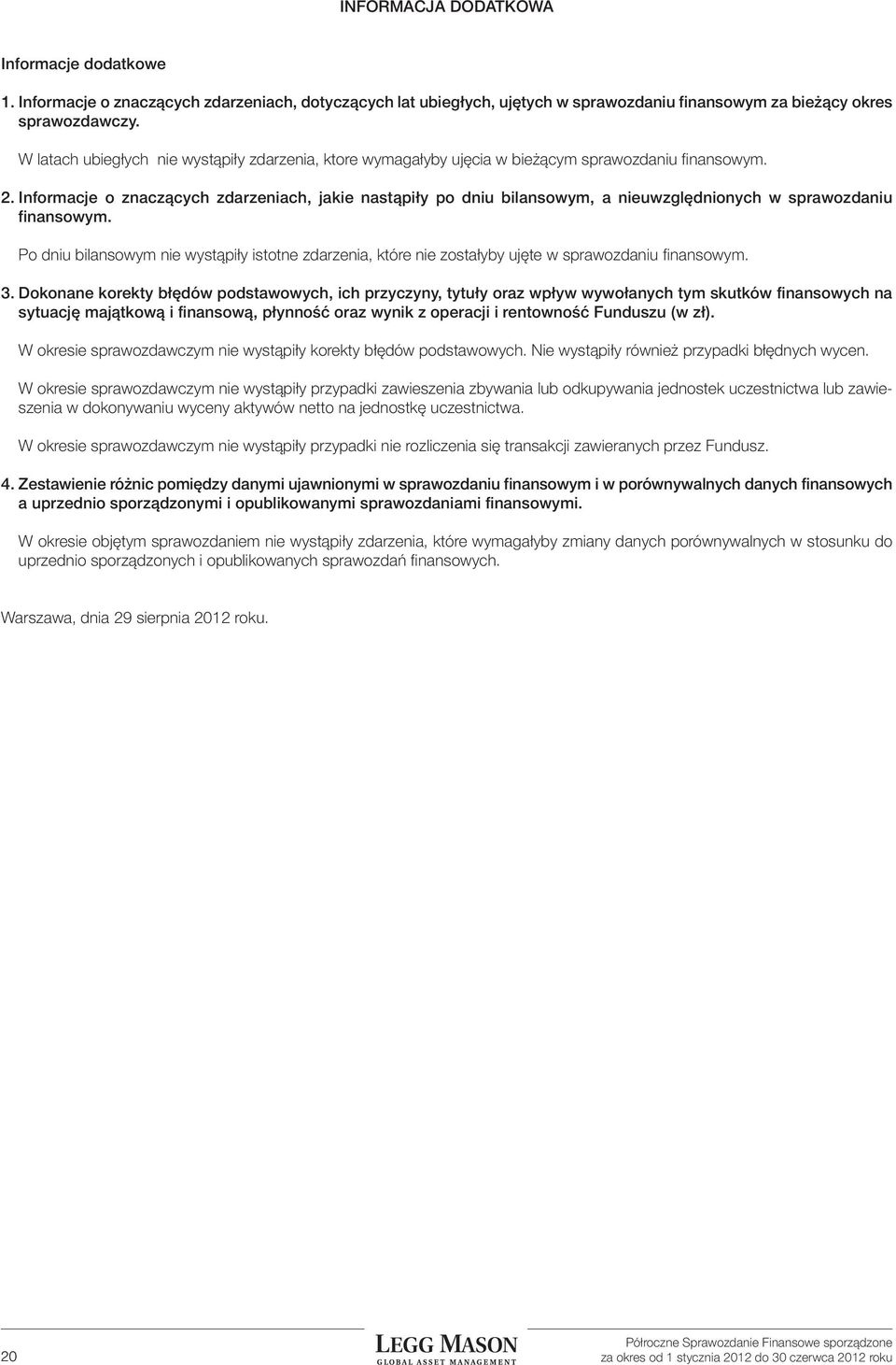 Informacje o znaczących zdarzeniach, jakie nastąpiły po dniu bilansowym, a nieuwzględnionych w sprawozdaniu finansowym.