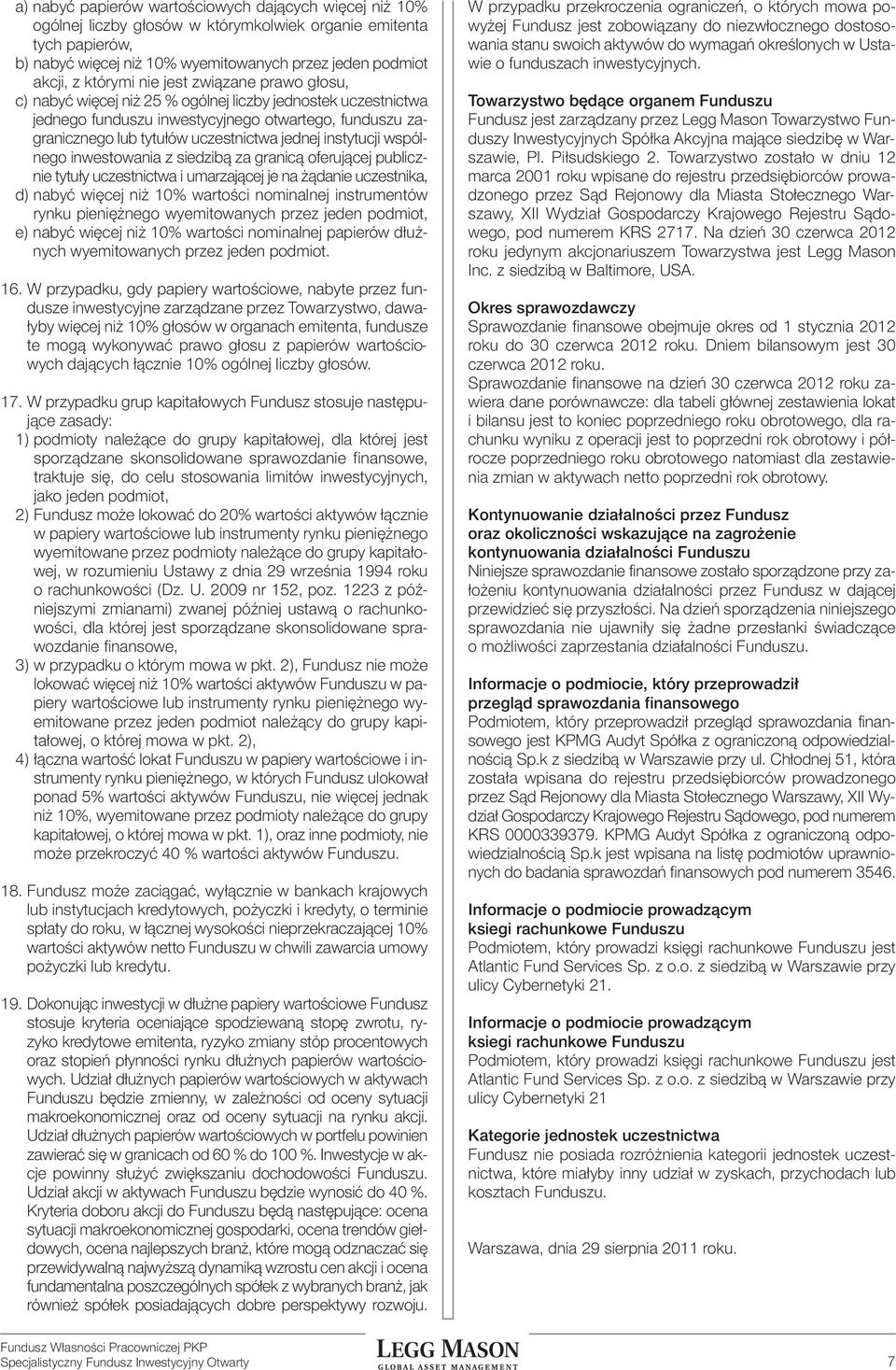 instytucji wspólnego inwestowania z siedzibą za granicą oferującej publicznie tytuły uczestnictwa i umarzającej je na żądanie uczestnika, d) nabyć więcej niż 10% wartości nominalnej instrumentów