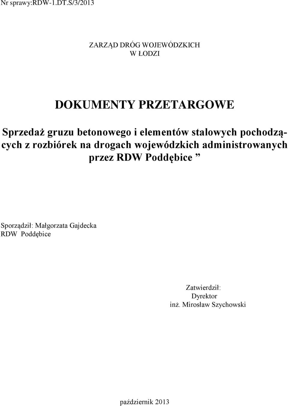 betonowego i elementów stalowych pochodzących z rozbiórek na drogach wojewódzkich