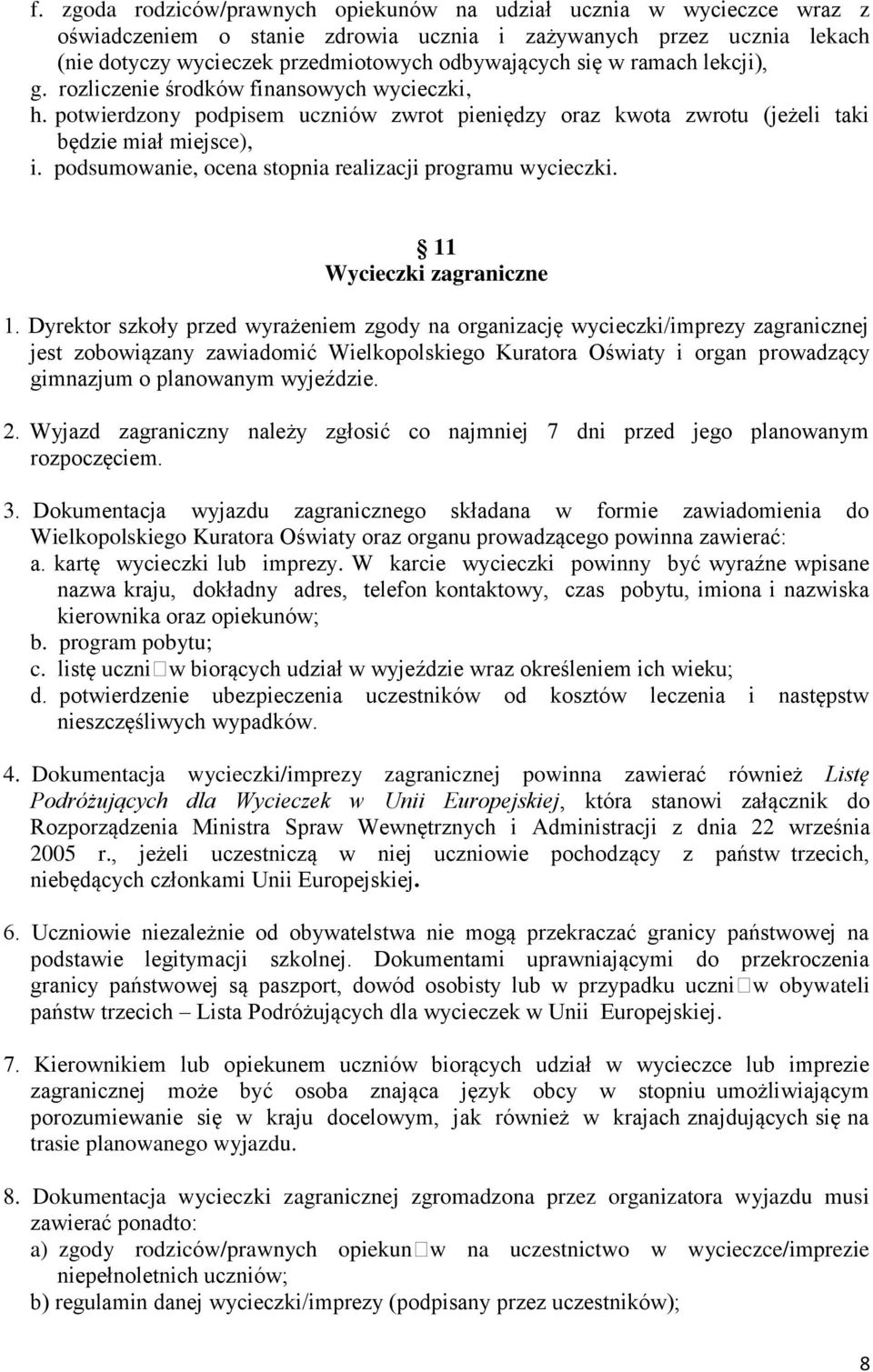 podsumowanie, ocena stopnia realizacji programu wycieczki. 11 Wycieczki zagraniczne 1.