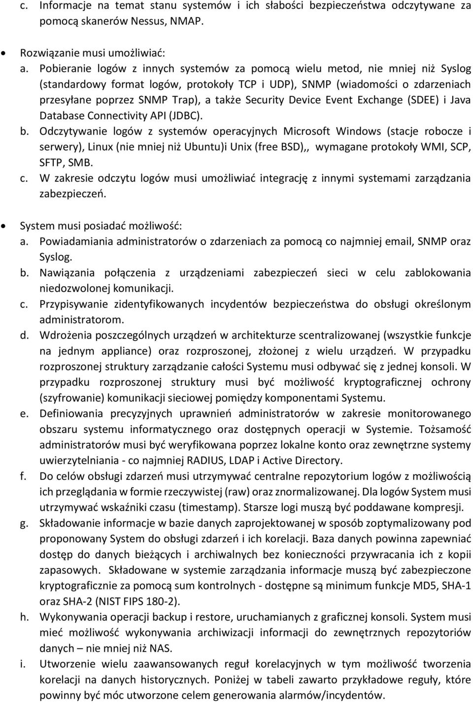 Security Device Event Exchange (SDEE) i Java Database Connectivity API (JDBC). b.
