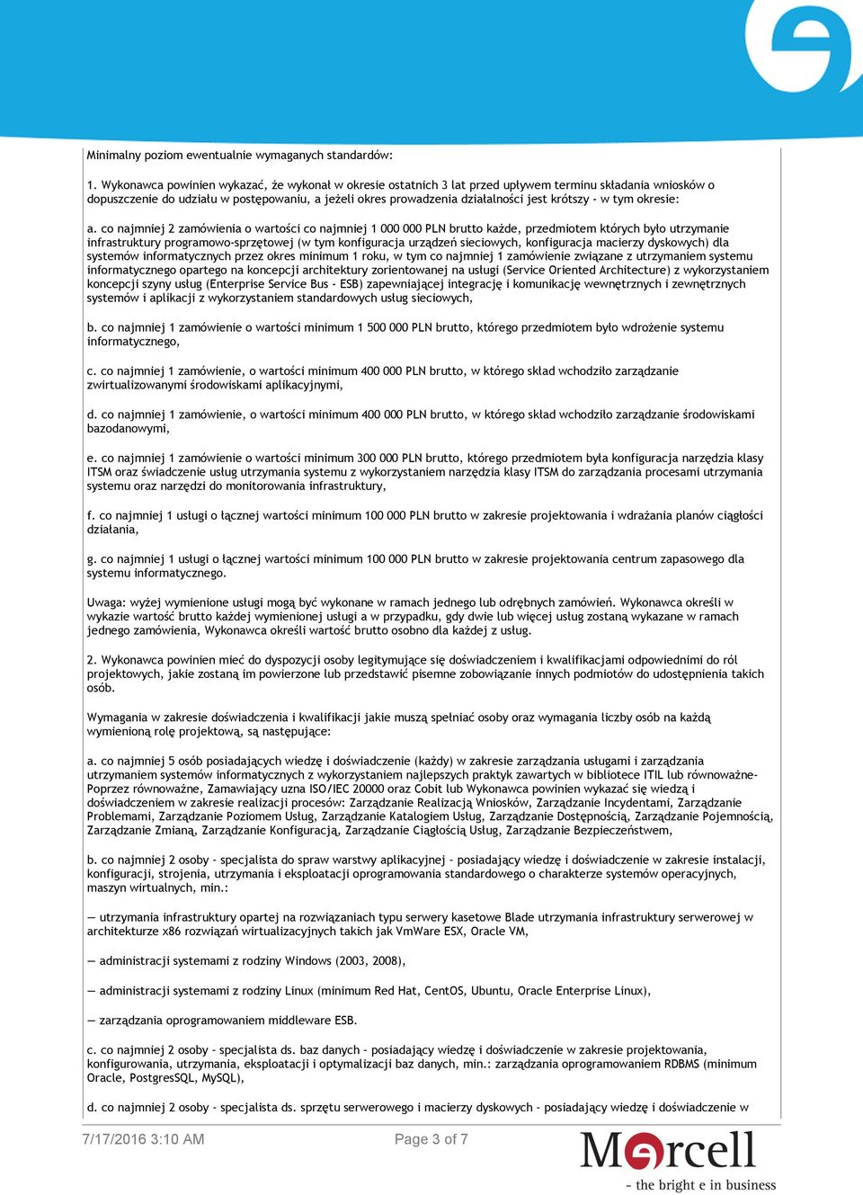 krótszy - w tym okresie: a.