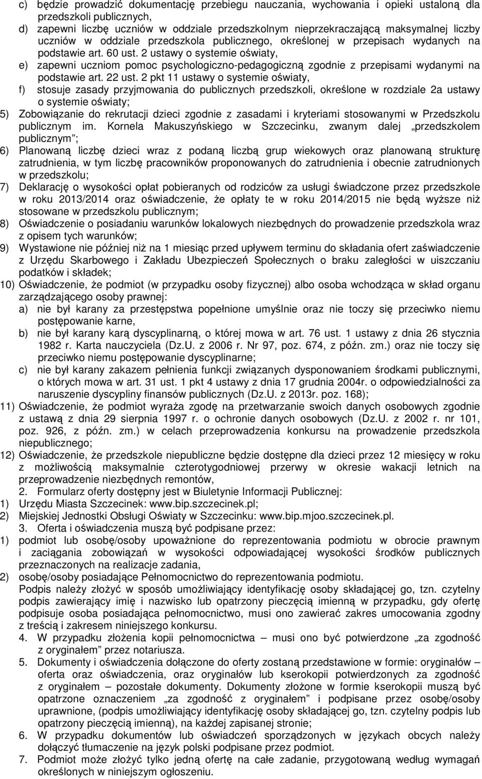 2 ustawy o systemie oświaty, e) zapewni uczniom pomoc psychologiczno-pedagogiczną zgodnie z przepisami wydanymi na podstawie art. 22 ust.