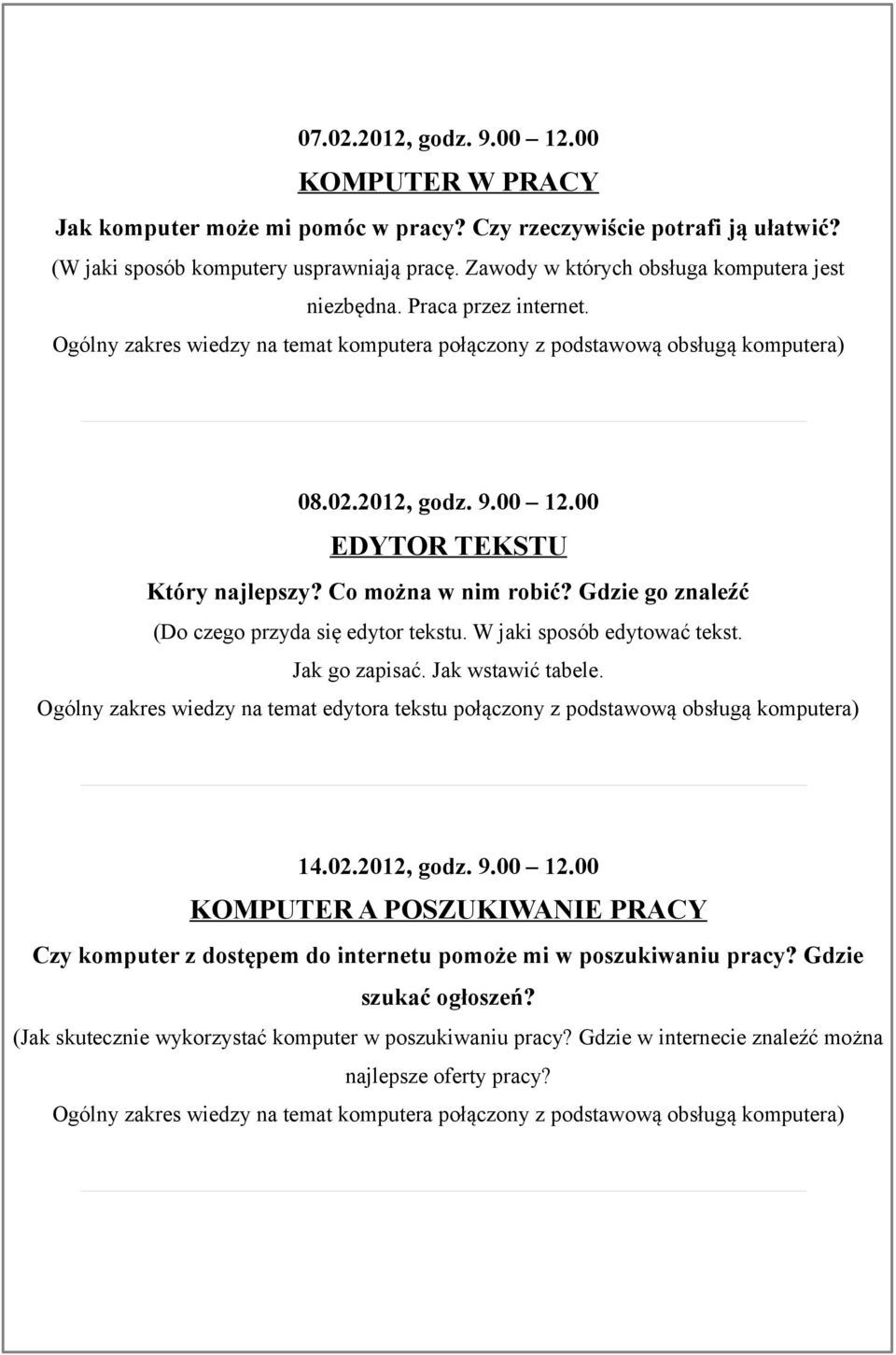 Czy rzeczywiście potrafi ją ułatwić?