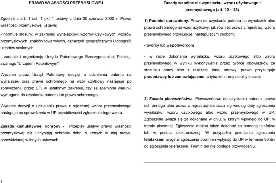 zadania i organizację Urzędu Patentowego Rzeczypospolitej Polskiej, zwanego "Urzędem Patentowym".