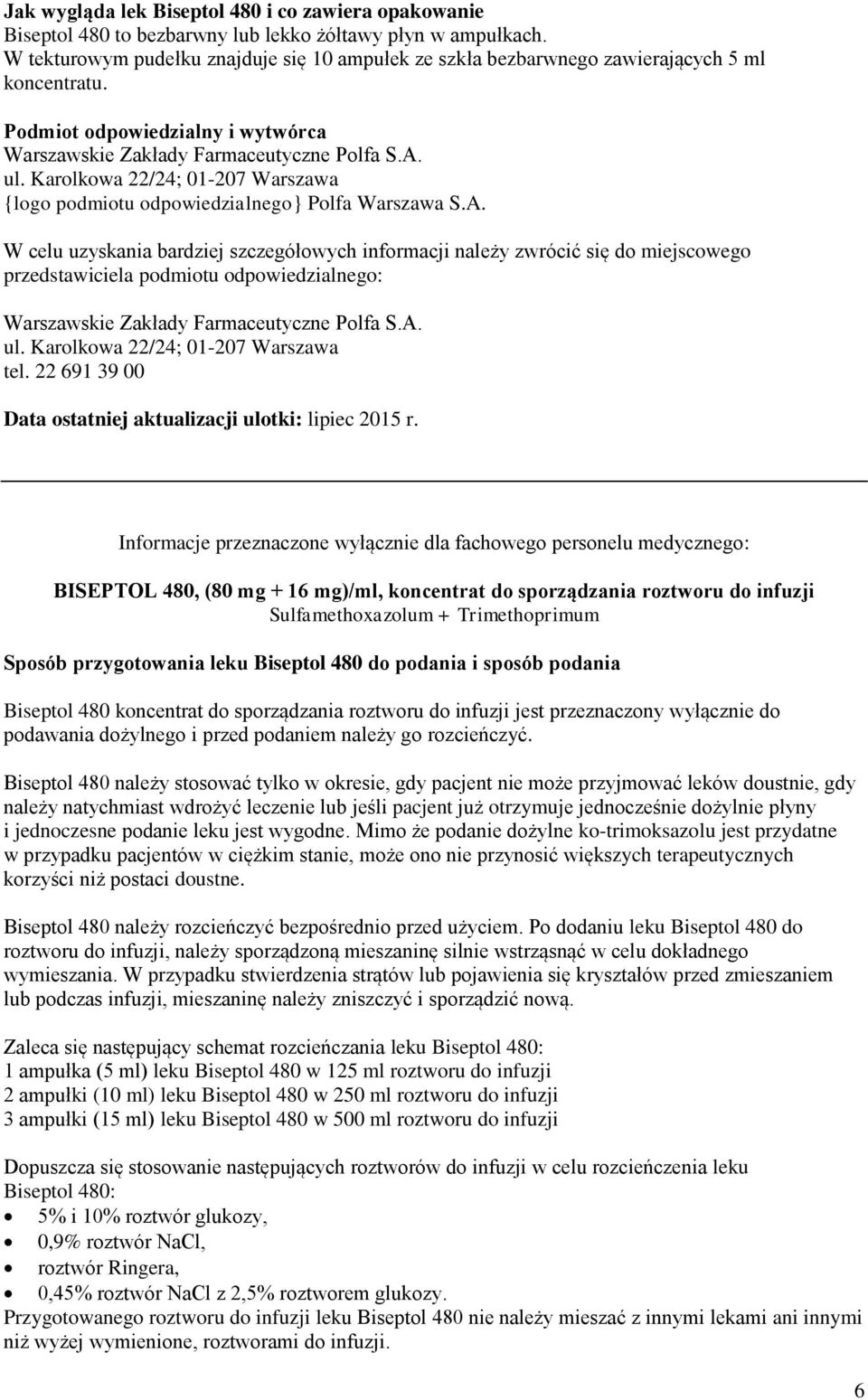 Karolkowa 22/24; 01-207 Warszawa {logo podmiotu odpowiedzialnego} Polfa Warszawa S.A.