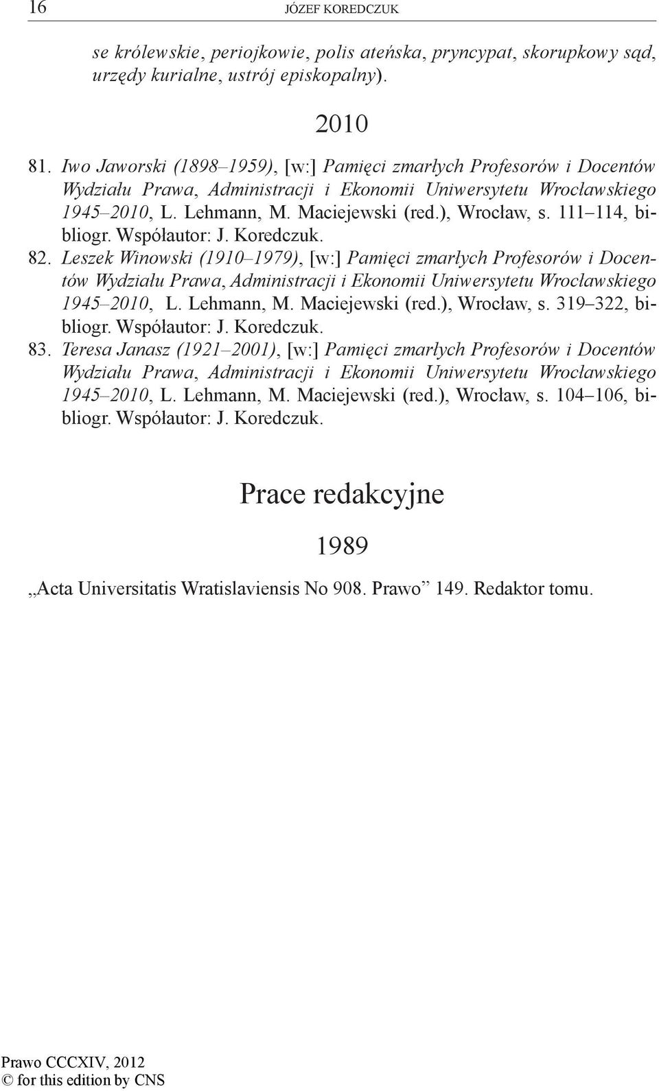 111 114, bibliogr. Współautor: J. Koredczuk. 82.