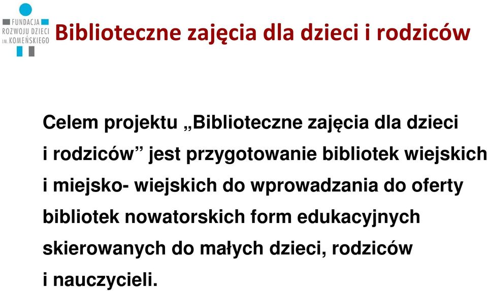 miejsko- wiejskich do wprowadzania do oferty bibliotek nowatorskich