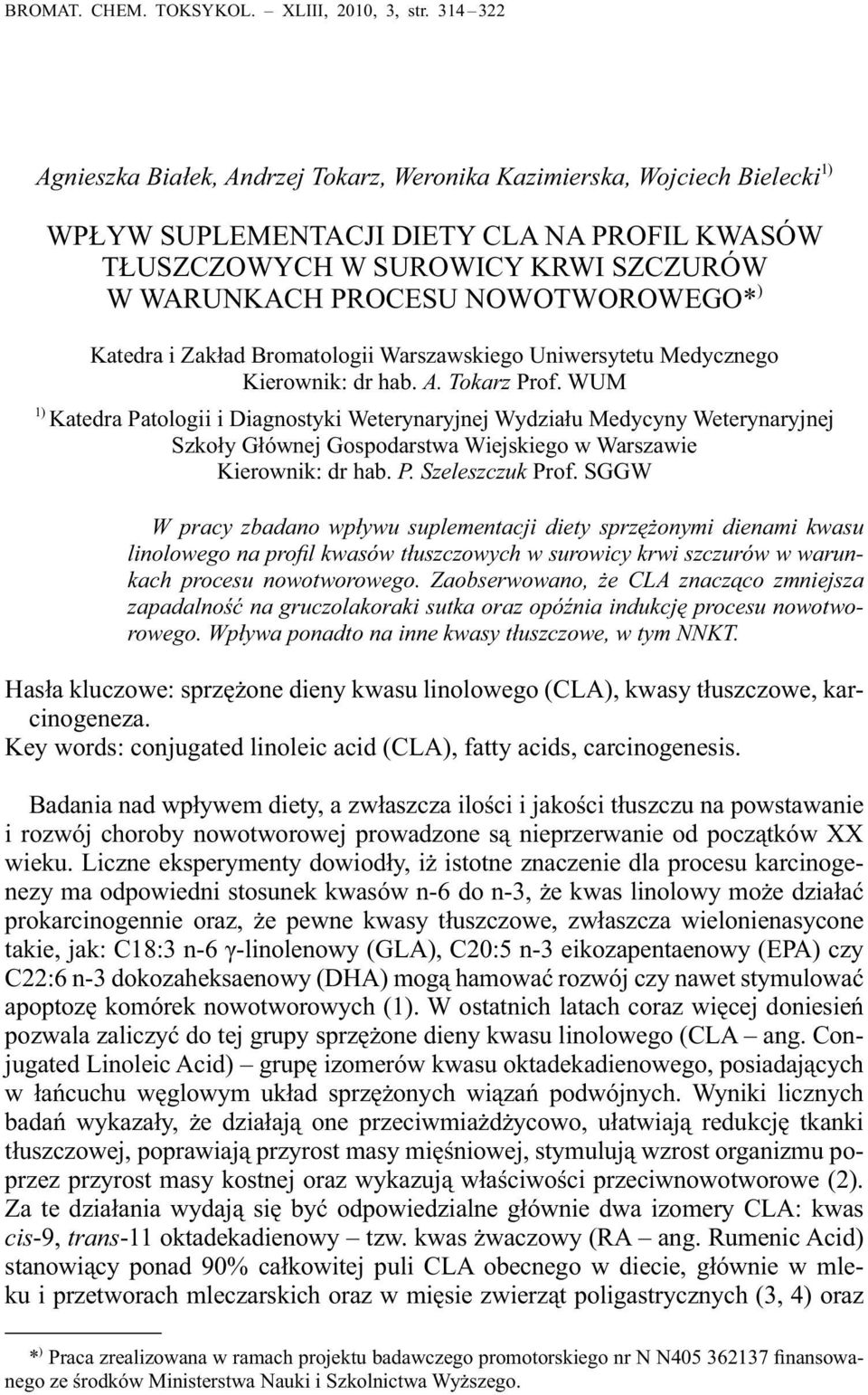 NOWOTWOROWEGO* ) Katedra i Zakład Bromatologii Warszawskiego Uniwersytetu Medycznego Kierownik: dr hab. A. Tokarz Prof.