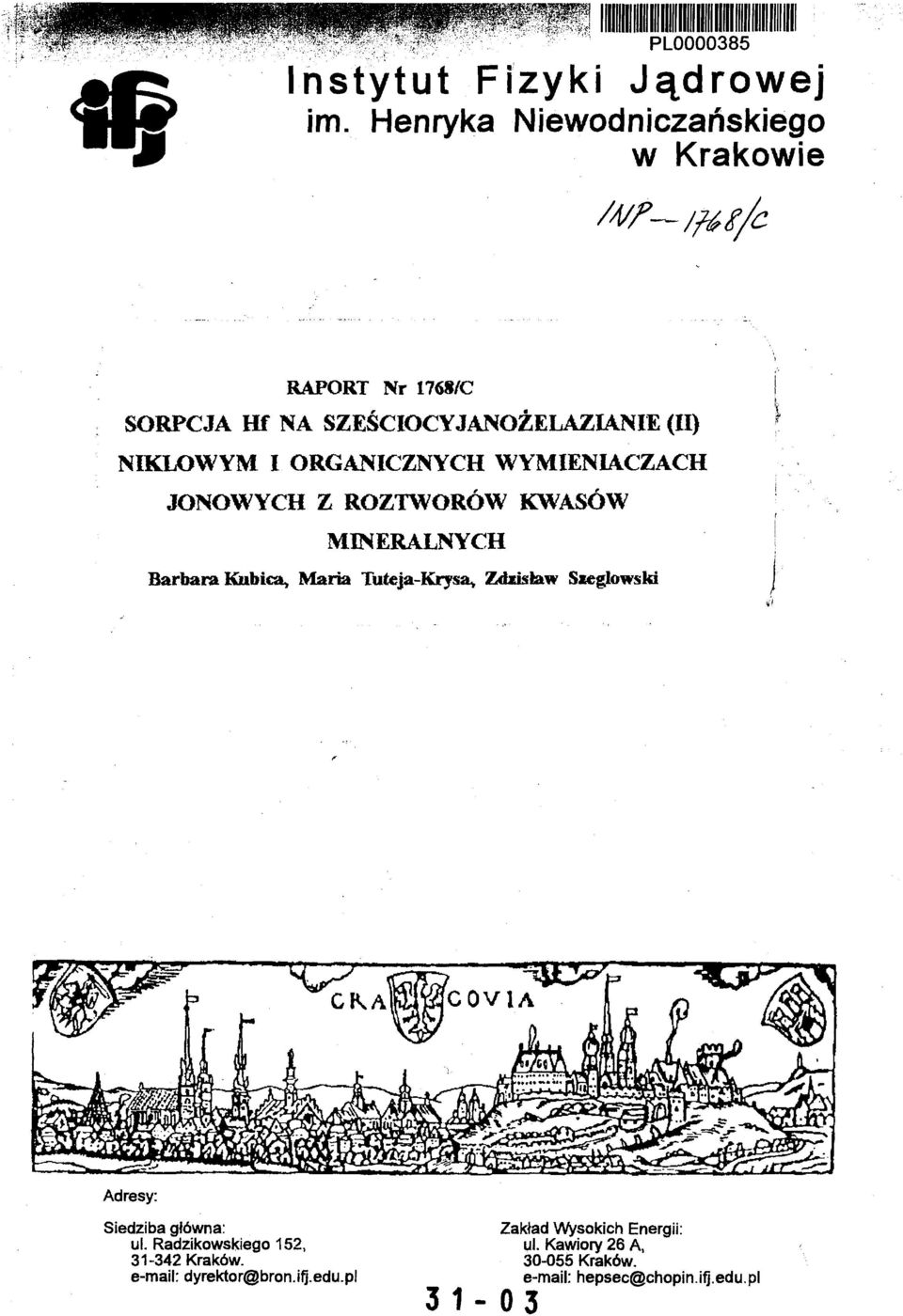 WYMIENIACZACH JONOWYCH Z ROZTWORÓW KWASÓW MINERALNYCH Barbara Kubka, Maria Tuteja-Krysa* Zdzisław S*eglowski Adresy: