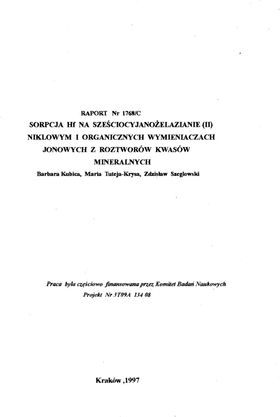 Barbara Kubka, Maria luteja-krysa* Zdzisław Szeglowski Praca była
