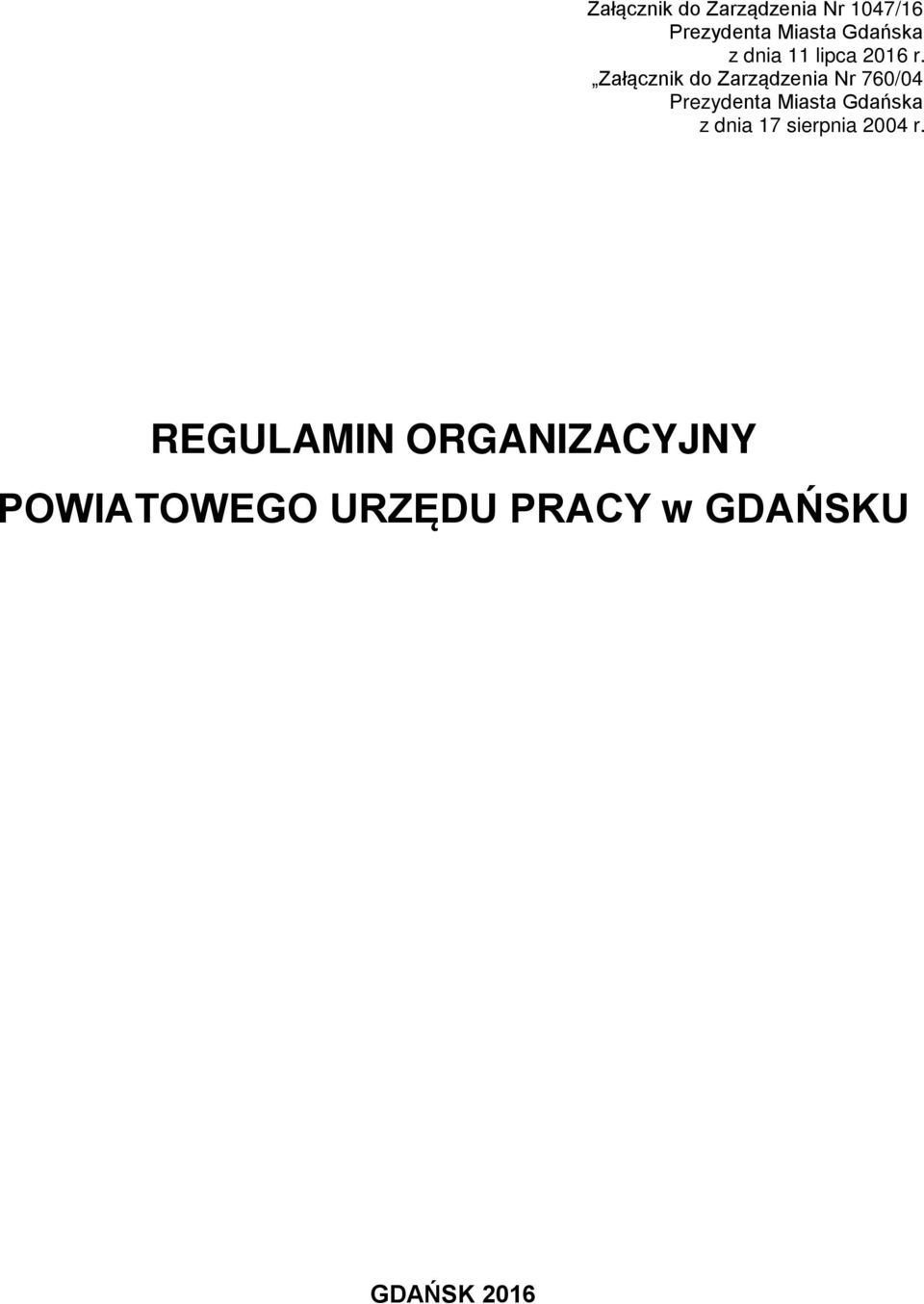 Załącznik do Zarządzenia Nr 760/04 Prezydenta Miasta Gdańska