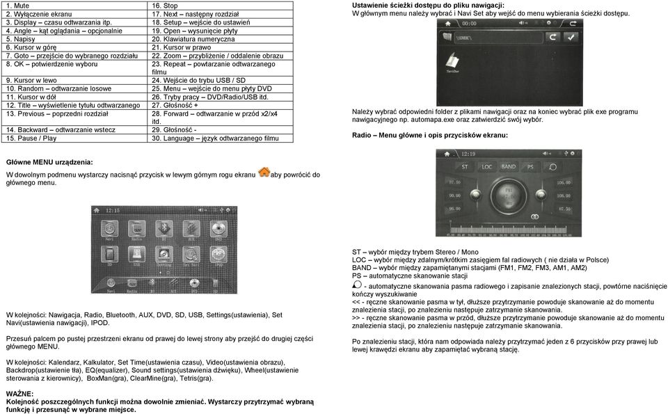 Repeat powtarzanie odtwarzanego filmu 9. Kursor w lewo 24. Wejście do trybu USB / SD 10. Random odtwarzanie losowe 25. Menu wejście do menu płyty DVD 11. Kursor w dół 26.