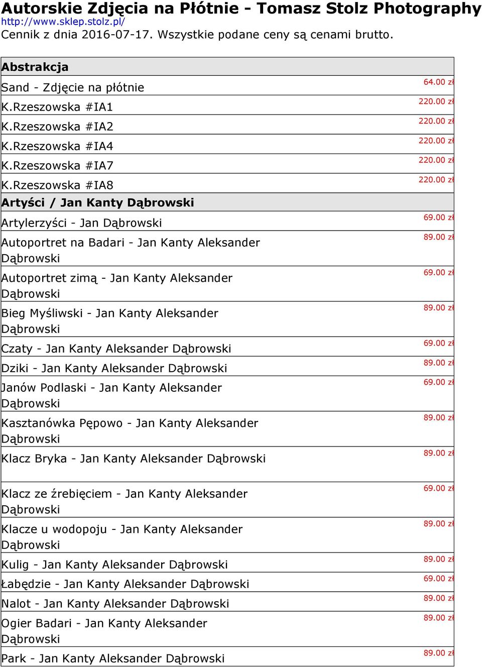 Rzeszowska #IA8 Artyści / Jan Kanty Artylerzyści - Jan Autoportret na Badari - Jan Kanty Aleksander Autoportret zimą - Jan Kanty Aleksander Bieg Myśliwski - Jan Kanty Aleksander Czaty - Jan Kanty