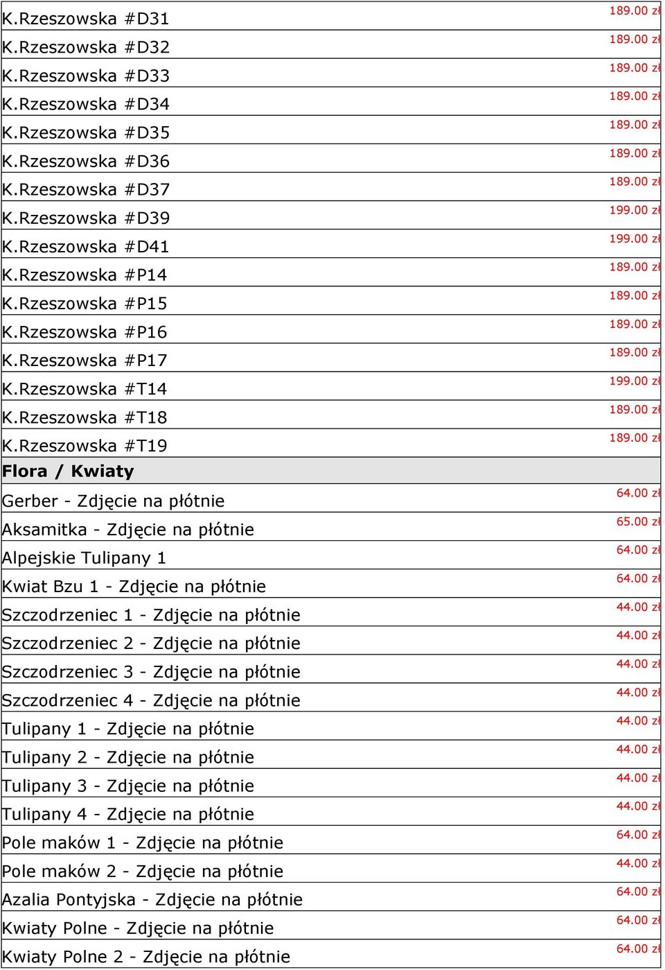 Rzeszowska #T19 Flora / Kwiaty Gerber - Zdjęcie na płótnie Aksamitka - Zdjęcie na płótnie Alpejskie Tulipany 1 Kwiat Bzu 1 - Zdjęcie na płótnie Szczodrzeniec 1 - Zdjęcie na płótnie Szczodrzeniec 2 -