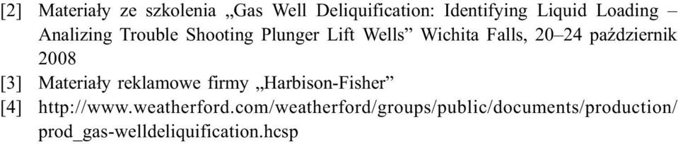 2008 [3] Materia³y reklamowe firmy Harbison-Fisher [4] http://www.weatherford.