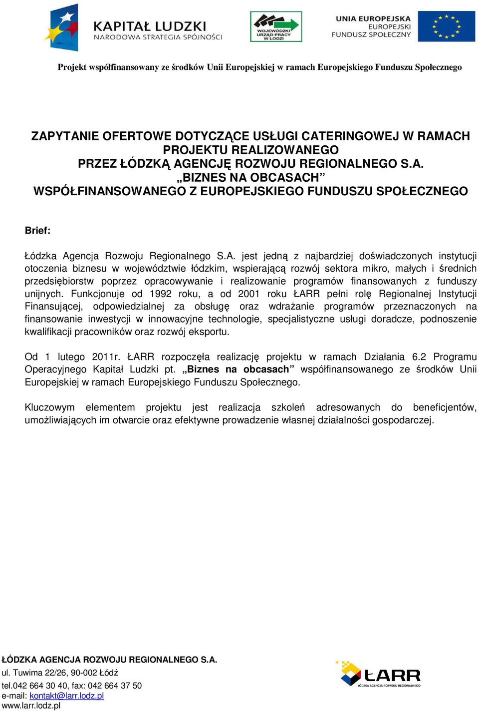 realizowanie programów finansowanych z funduszy unijnych.