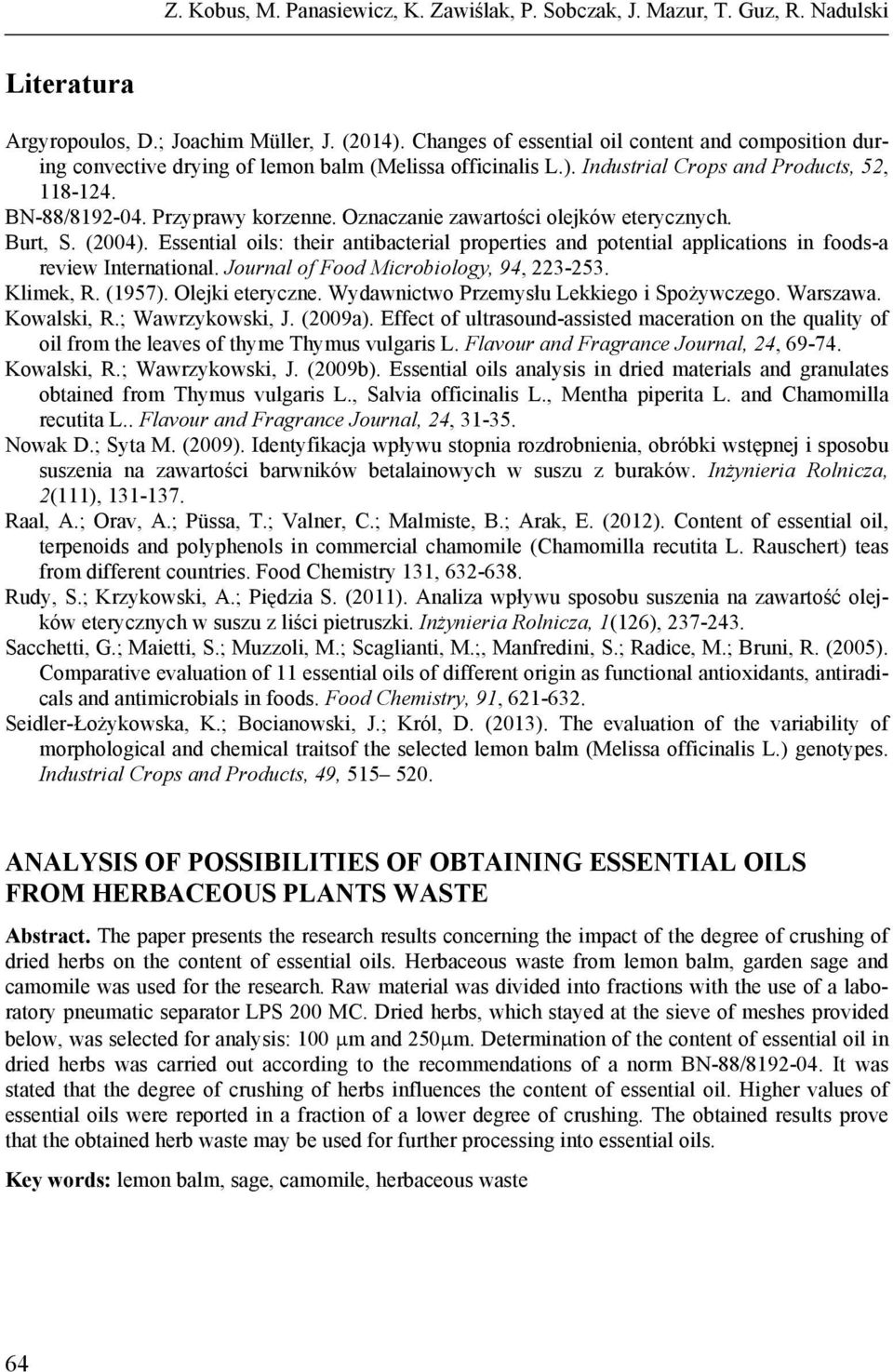Oznaczanie zawartości olejków eterycznych. Burt, S. (2004). Essential oils: their antibacterial properties and potential applications in foods-a review International.