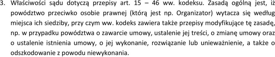 Organizator) wytacza się według miejsca ich siedziby, przy czym ww.