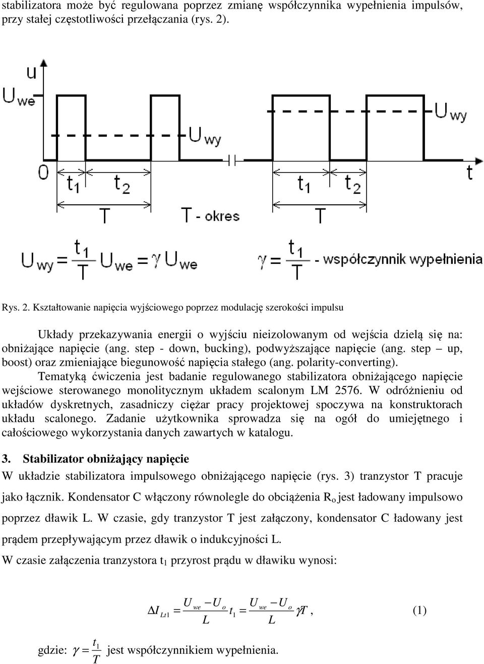 step - dwn, bucking), pdwyższające napięcie (ang. step up, bst) raz zmieniające biegunwść napięcia stałeg (ang. plarity-cnverting).