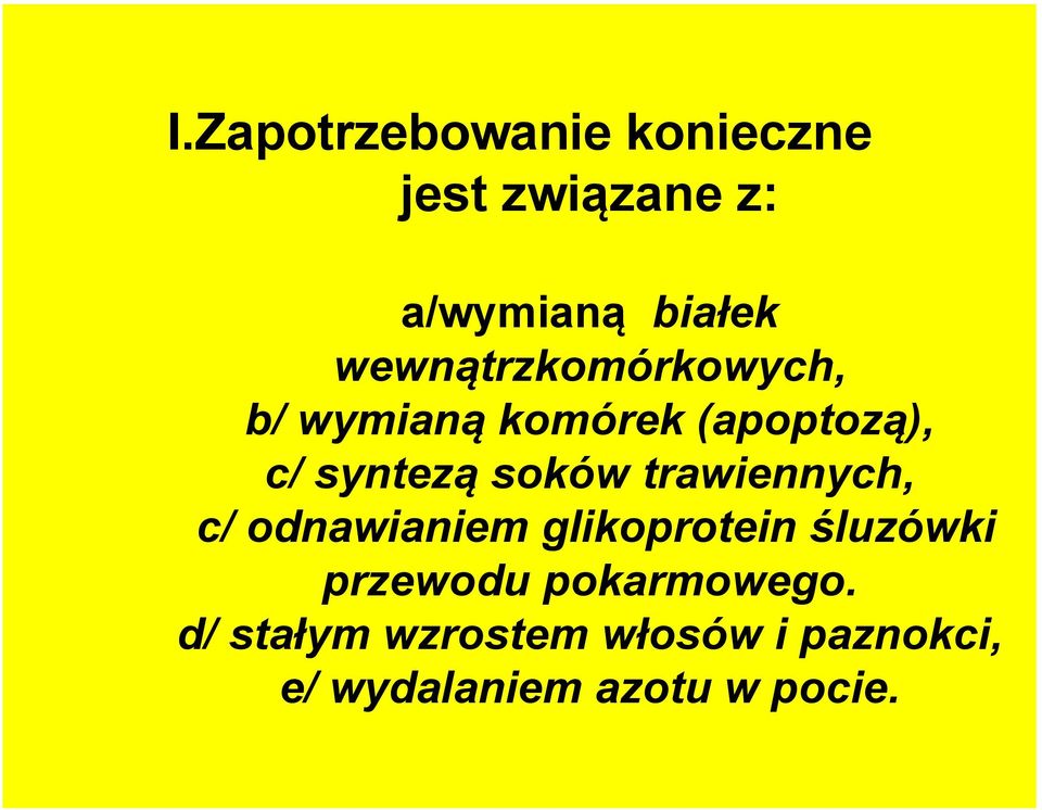 soków trawiennych, c/ odnawianiem glikoprotein śluzówki przewodu