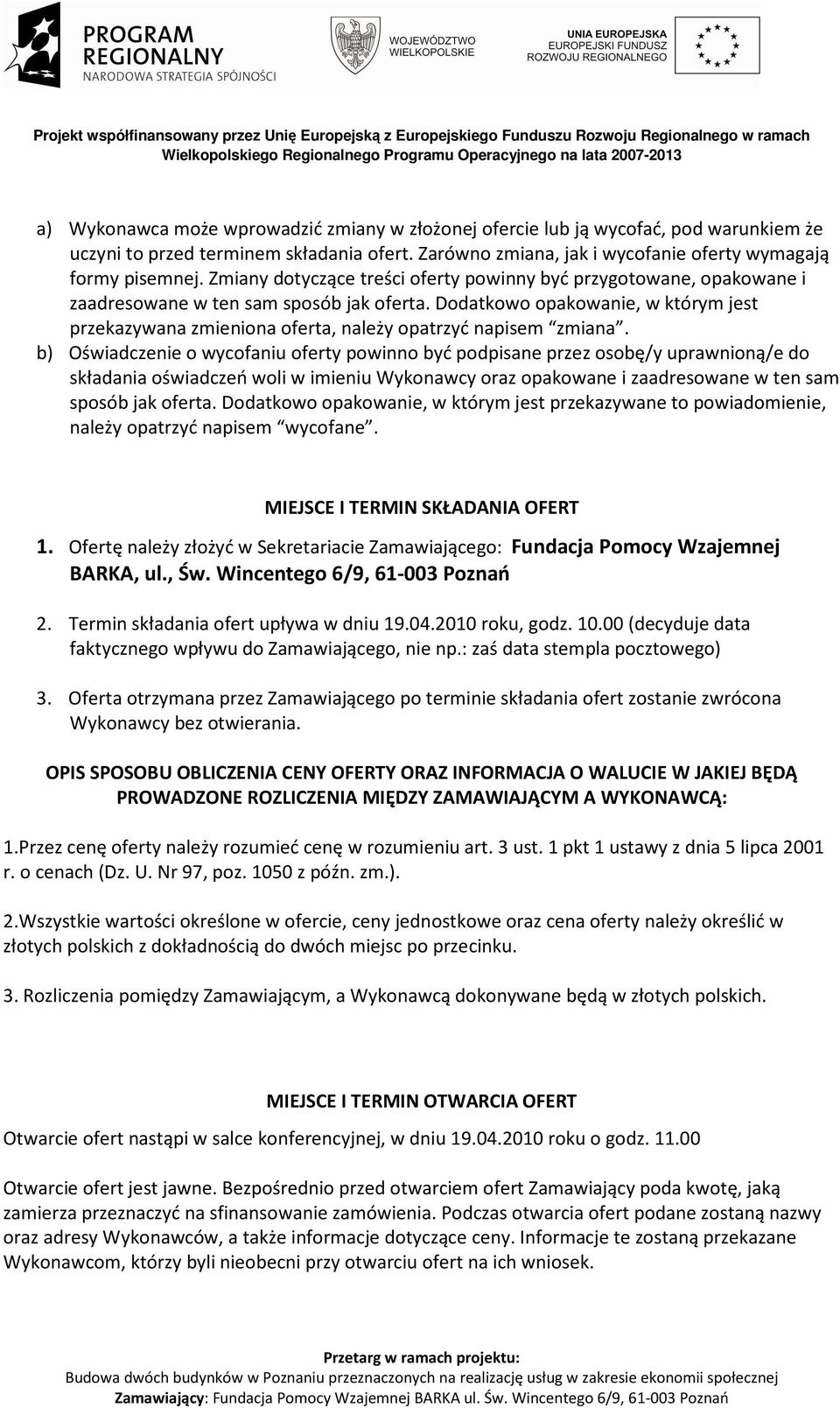 Dodatkowo opakowanie, w którym jest przekazywana zmieniona oferta, należy opatrzyć napisem zmiana.