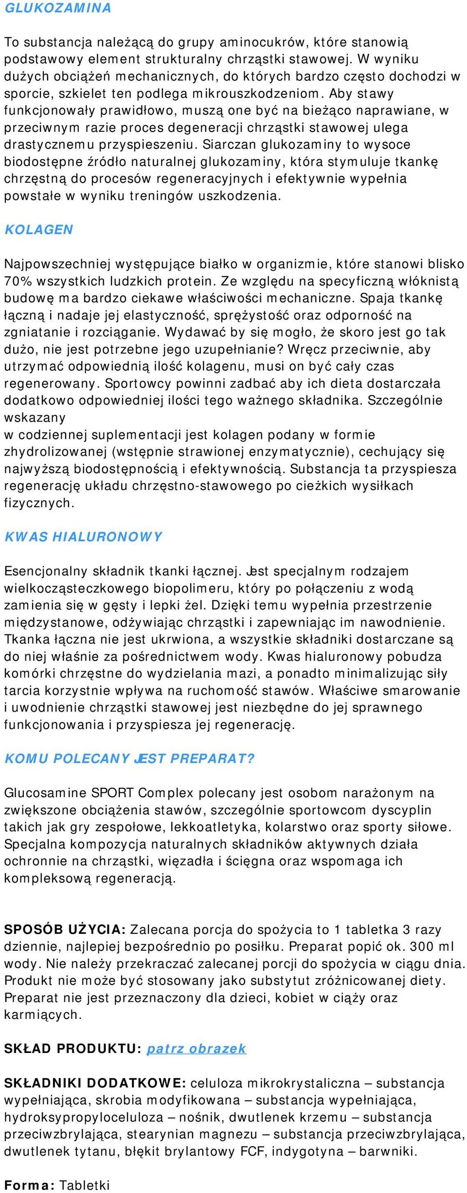 Aby stawy funkcjonowały prawidłowo, muszą one być na bieżąco naprawiane, w przeciwnym razie proces degeneracji chrząstki stawowej ulega drastycznemu przyspieszeniu.
