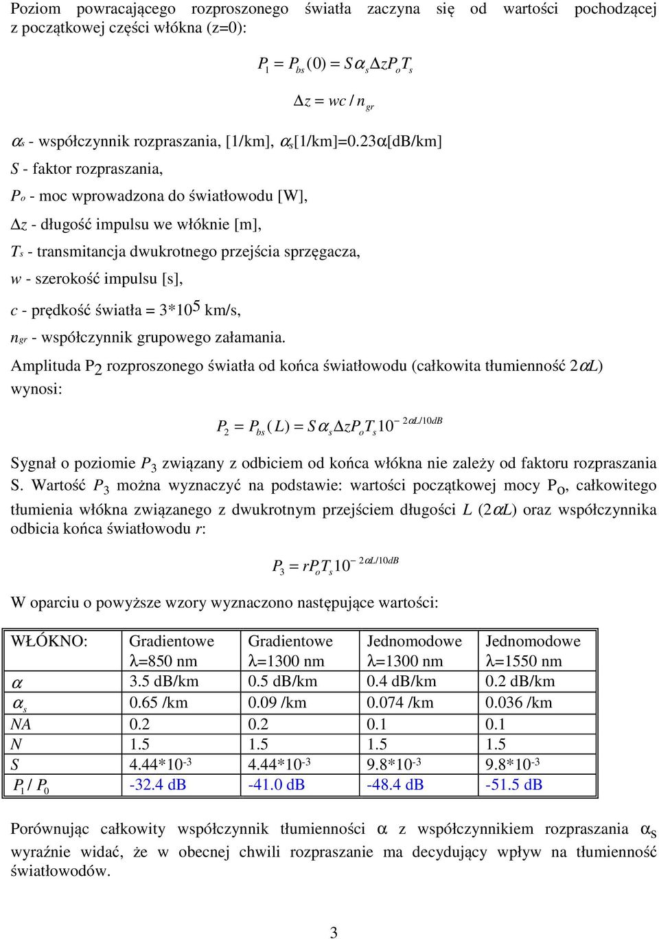prędkość światła = 3*105 km/s, ngr - współczynnik grupowego załamania.