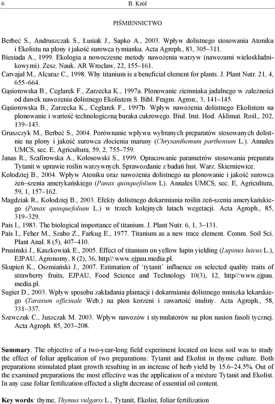 Why titanium is a beneficial element for plants. J. Plant Nutr. 21, 4, 655 664. Gąsiorowska B., Ceglarek F., Zarzecka K., 1997a.
