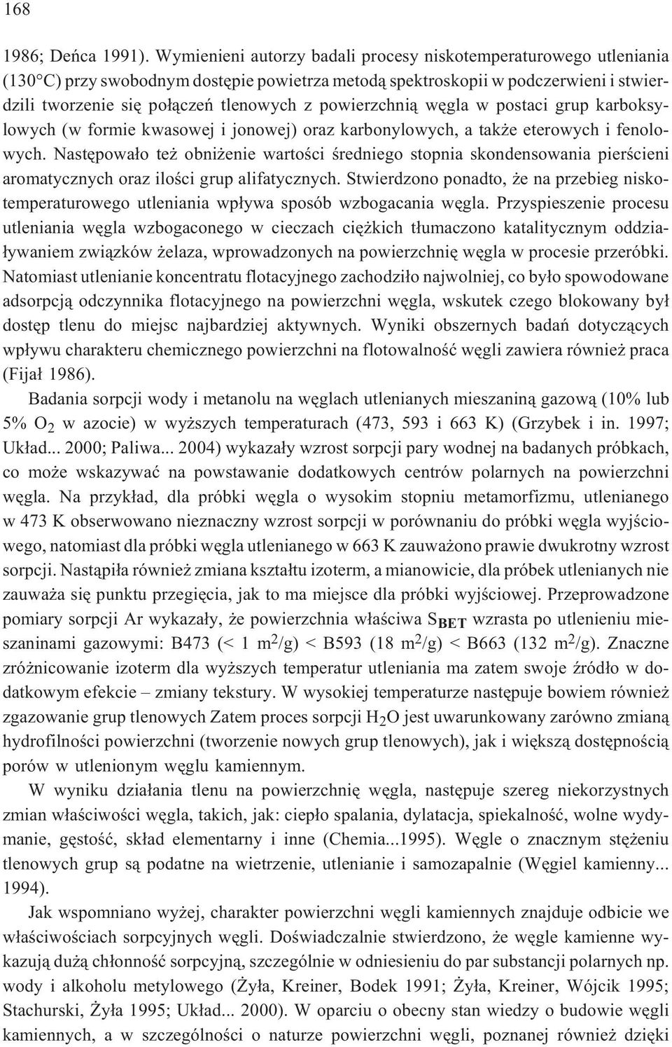 powierzchni¹ wêgla w postaci grup karboksylowych (w formie kwasowej i jonowej) oraz karbonylowych, a tak e eterowych i fenolowych.