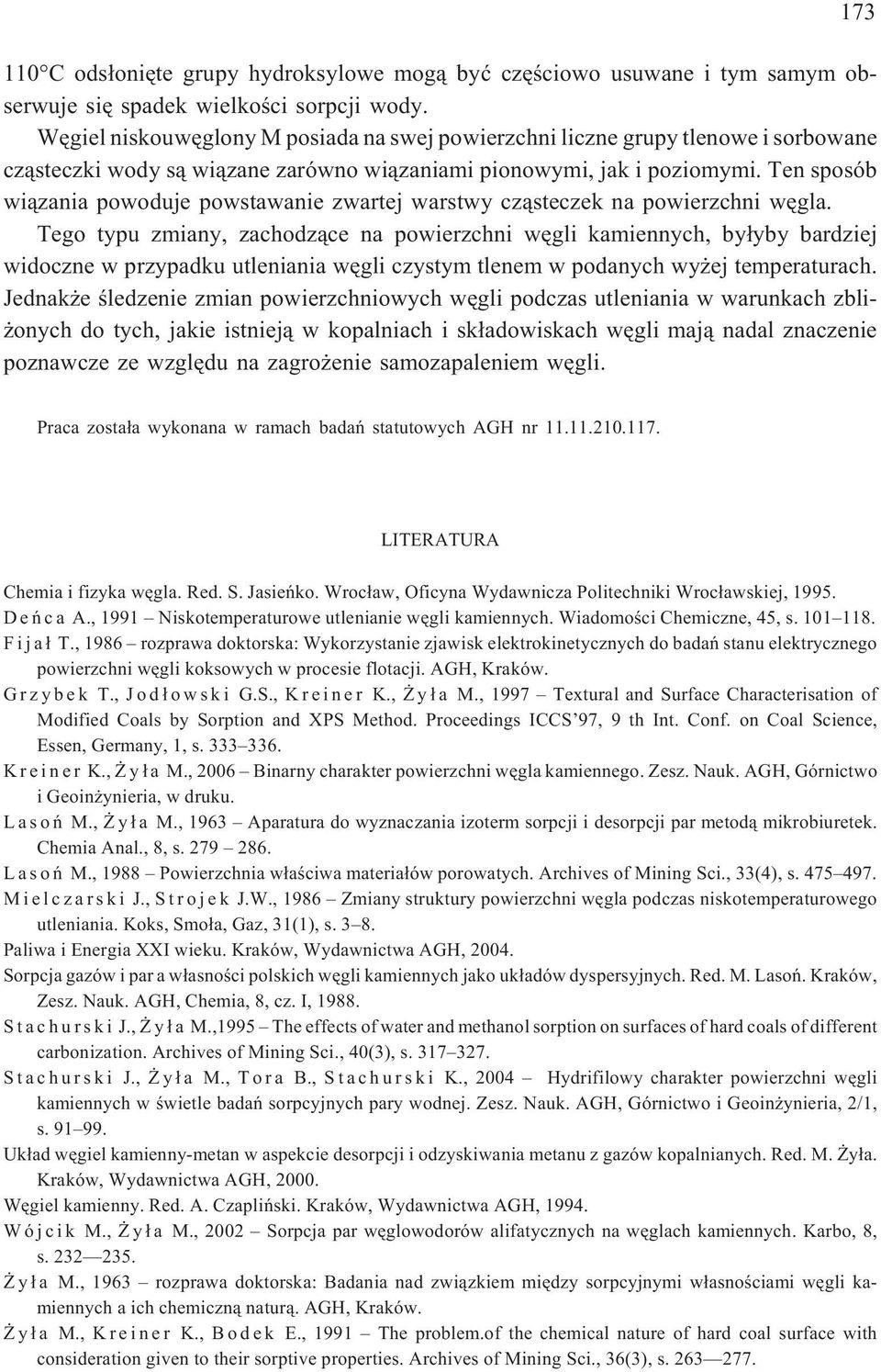 Ten sposób wi¹zania powoduje powstawanie zwartej warstwy cz¹steczek na powierzchni wêgla.