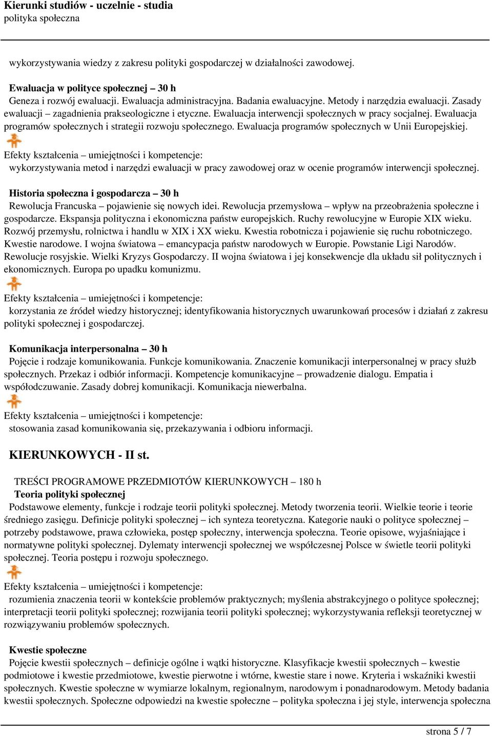 Ewaluacja programów społecznych i strategii rozwoju społecznego. Ewaluacja programów społecznych w Unii Europejskiej.