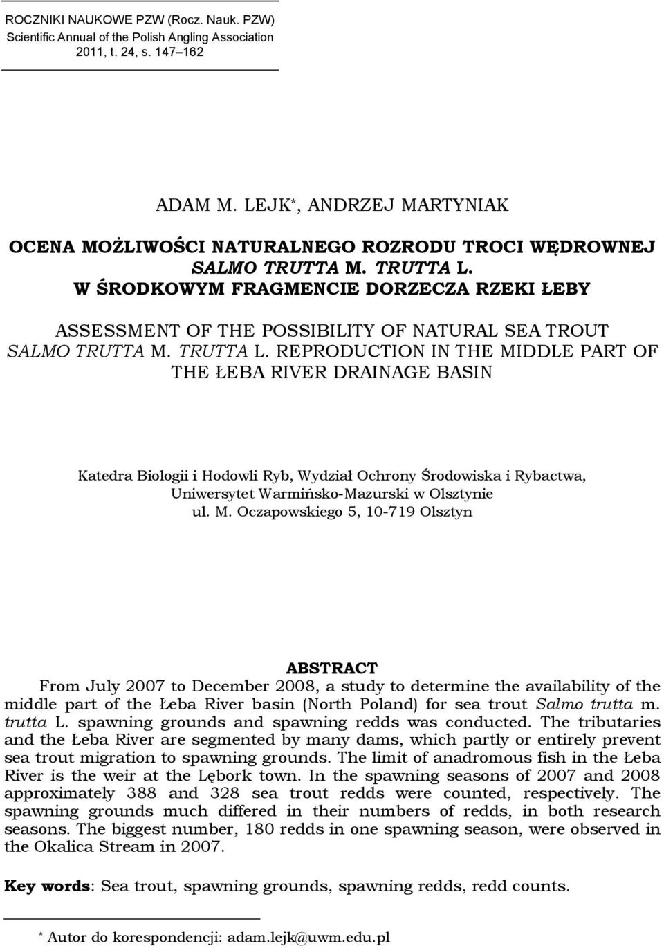 W ŚRODKOWYM FRAGMENCIE DORZECZA RZEKI ŁEBY ASSESSMENT OF THE POSSIBILITY OF NATURAL SEA TROUT SALMO TRUTTA M. TRUTTA L.