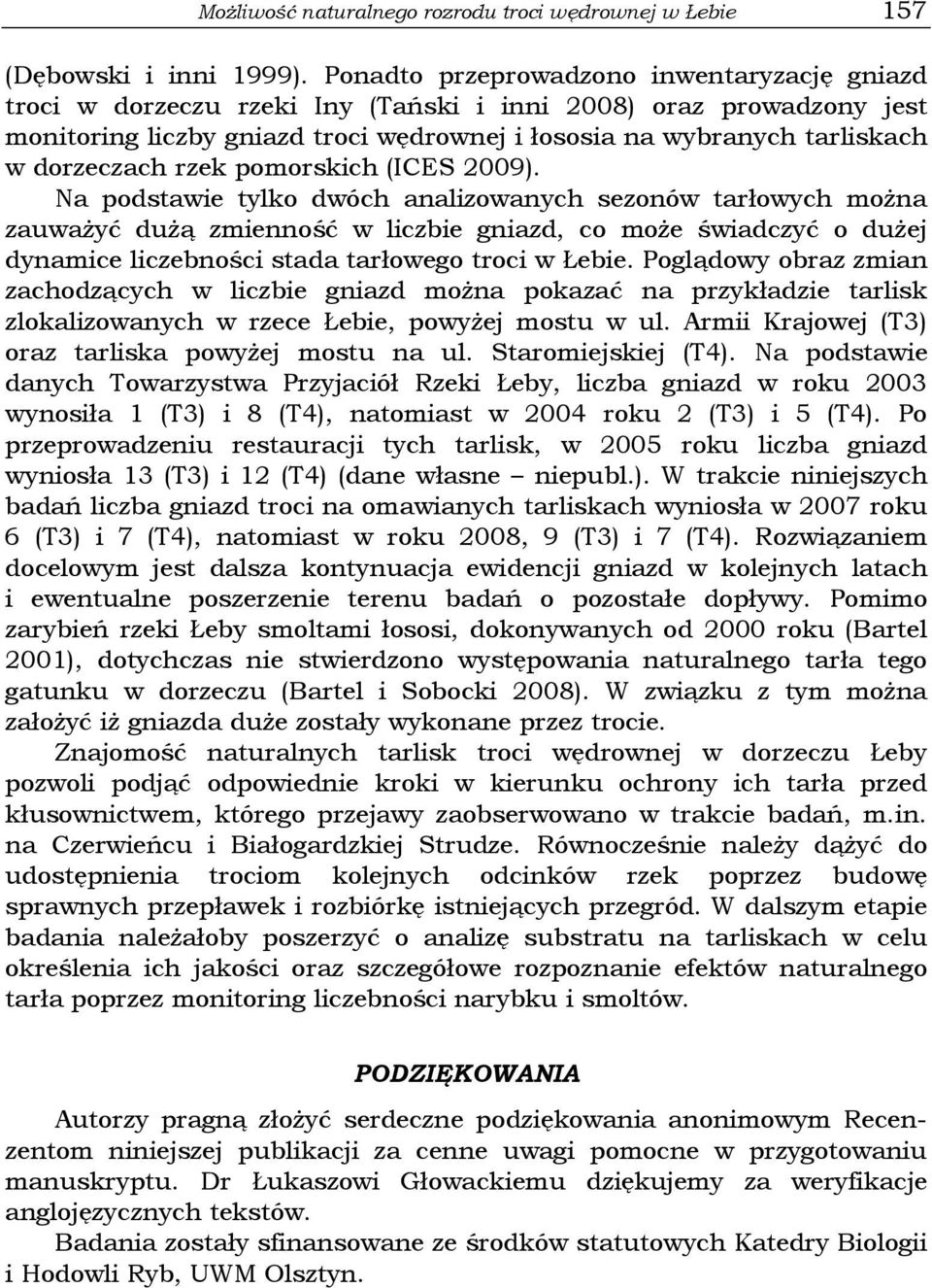 dorzeczach rzek pomorskich (ICES 2009).