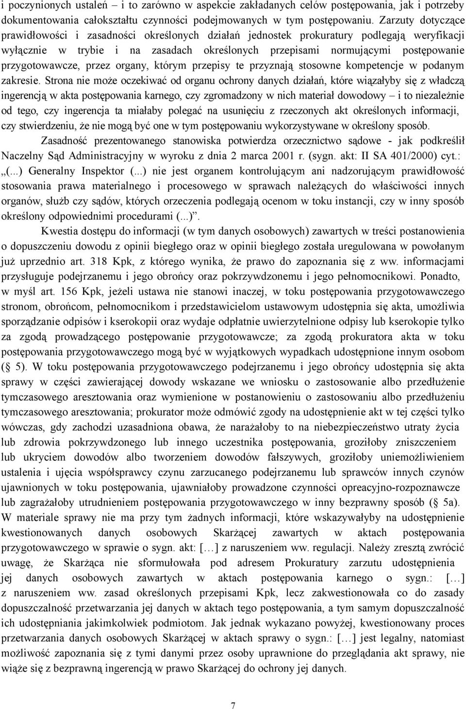 przygotowawcze, przez organy, którym przepisy te przyznają stosowne kompetencje w podanym zakresie.