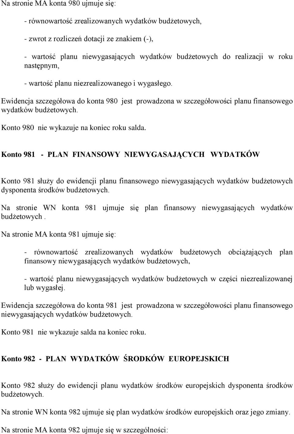 Konto 980 nie wykazuje na koniec roku salda.