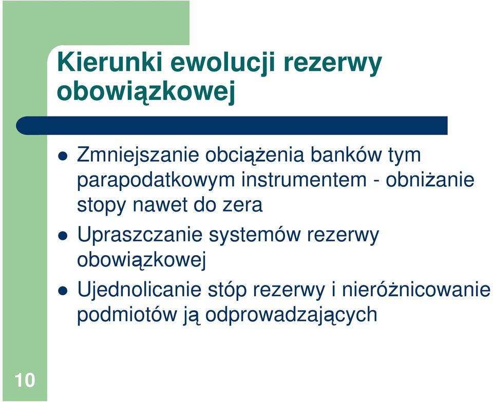 do zera Upraszczanie systemów rezerwy obowizkowej