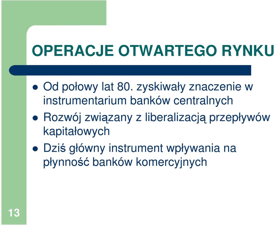 centralnych Rozwój zwizany z liberalizacj przepływów