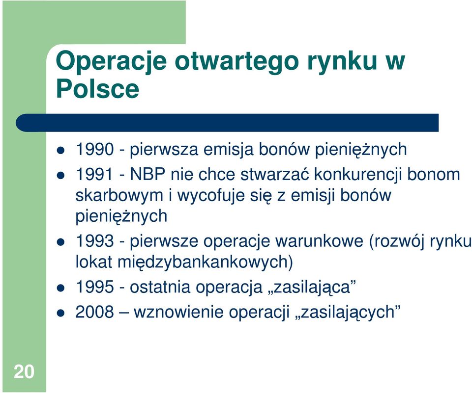 bonów pieninych 1993 - pierwsze operacje warunkowe (rozwój rynku lokat